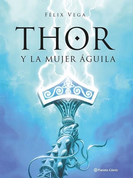 THOR Y LA MUJER AGUILA | 9789569994869 | VEGA ENCINA, FÉLIX