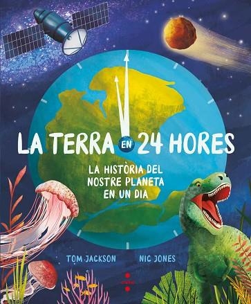 LA TERRA EN 24 HORES. LA HISTORIA DEL NOSTRE PLANETA EN UN DIA | 9788466153881 | JACKSON, TOM