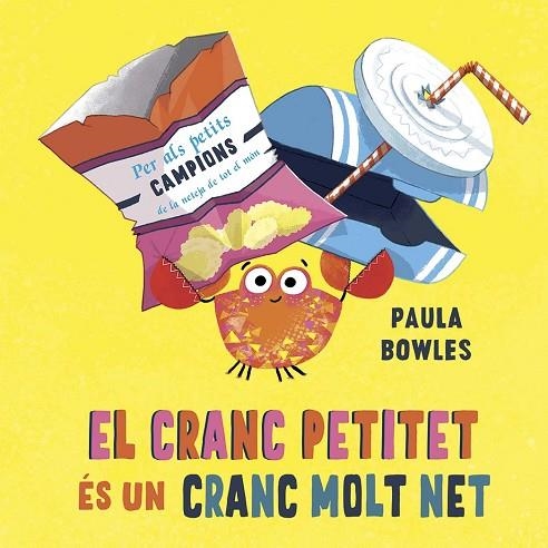 EL CRANC PETITET ÉS UN CRANC MOLT NET | 9788491456667 | BOWLES, PAULA