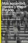 MÁS SOCIEDAD, MENOS Y MEJOR ESTADO. PASADO, PRESENTE Y FUTURO DE LA SOCIEDAD CIVIL | 9788466937672 | BUQUERAS Y BACH, IGNACIO