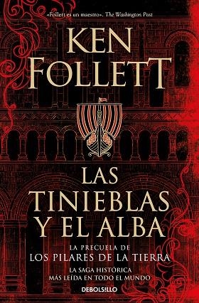 LAS TINIEBLAS Y EL ALBA. PRECUELA DE LOS PILARES DE LA TIERRA  | 9788466373098 | FOLLETT, KEN