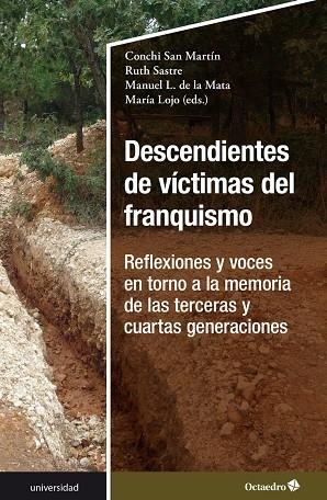 DESCENDIENTES DE VÍCTIMAS DEL FRANQUISMO. REFLEXIONES Y VOCES EN TORNO A LA MEMORIA DE LAS TERCERAS Y CUARTAS GENERACIONES | 9788419690180 | SAN MARTÍN MARTÍNEZ, CONCHI / SASTRE SÁNCHEZ, RUTH / DE LA MATA BENÍTEZ, MANUEL / LOJO BALLESTA, MAR