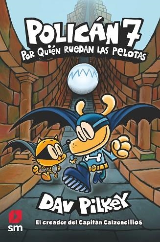 POR QUIÉN RUEDAN LAS PELOTAS. POLICÁN 5 | 9788413921075 | PILKEY, DAV