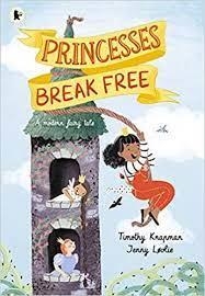 PRINCESSES BREAK FREE | 9781529507874 | KNAPMAN, TIMOTHY