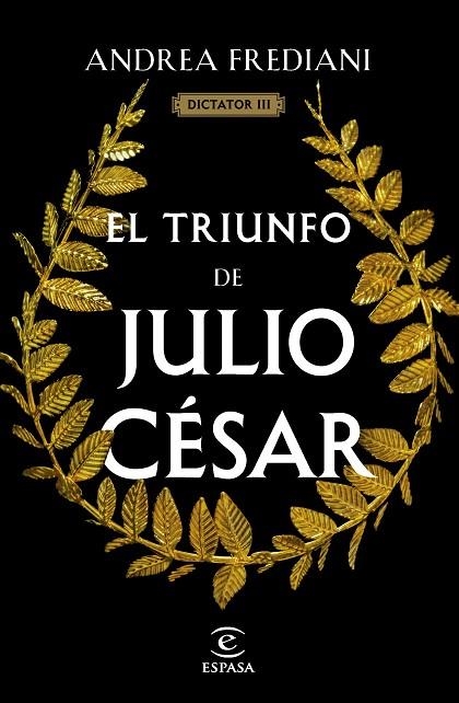 EL TRIUNFO DE JULIO CESAR (SERIE DICTATOR 3) | 9788467071535 | ANDREA FREDIANI