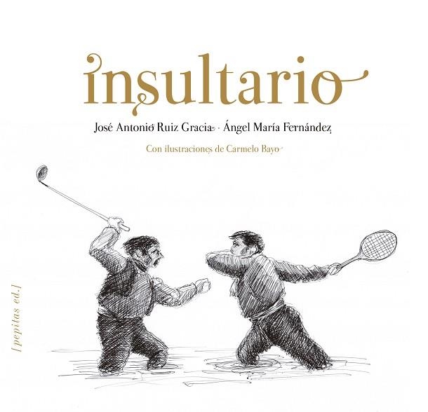 INSULTARIO | 9788415862413 | RUIZ GRACIA, JOSÉ ANTONIO / FERNÁNDEZ PASCUAL, ÁNGEL MARÍA