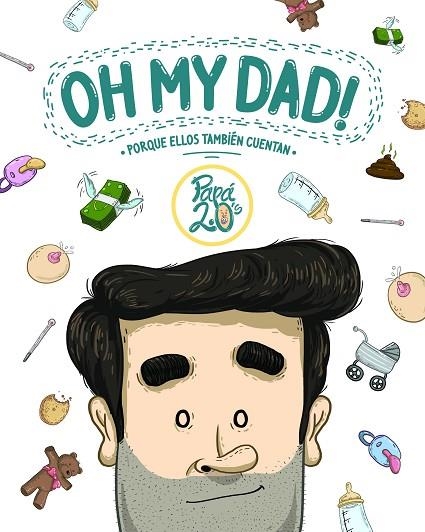 OH MY DAD! PORQUE ELLOS TAMBIÉN CUENTAN | 9788419466891 | PAPÁ 2.0'S