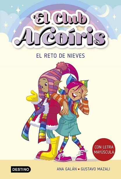 EL CLUB ARCOÍRIS 4. EL RETO DE NIEVES (LETRA MAYUSCULA) | 9788408275459 | GALÁN, ANA