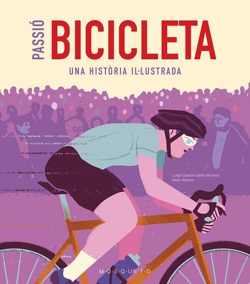 PASSIÓ BICICLETA. UNA HISTÒRIA IL·LUSTRADA | 9788419095473 | CASSINI DELLA RIVIERA, LUIGI