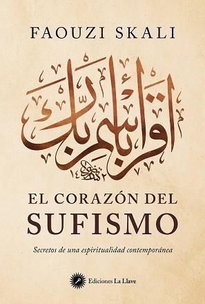 EL CORAZON DEL SUFISMO. SECRETOS DE UNA ESPIRITUALIDAD CONTEMPORANEA | 9788419350152 | SKALI, FAOUZI