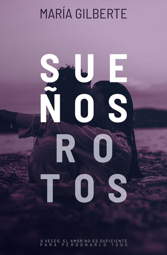 SUEÑOS ROTOS | 9788419939128 | GILBERTE, MARÍA