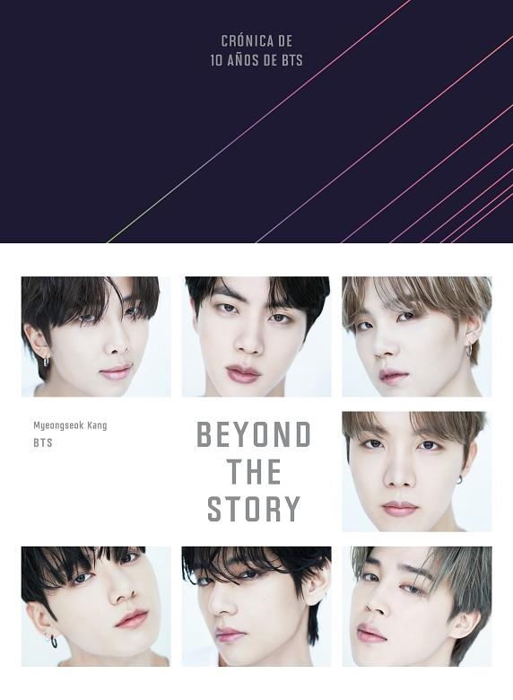 BEYOND THE STORY (EDICIÓN EN ESPAÑOL) CRÓNICA DE 10 AÑOS DE BTS | 9788401033698 | BTS / KANG, MYEONGSEOK