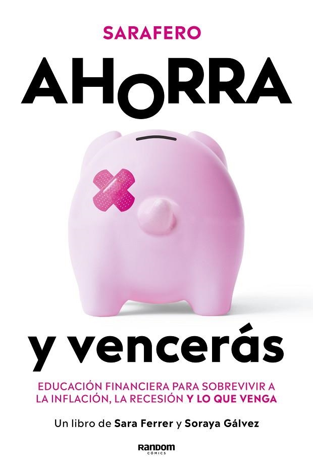 AHORRA Y VENCERÁS. EDUCACIÓN FINANCIERA PARA SOBREVIVIR A LA INFLACIÓN, LA RECESIÓN Y LO QUE VENGA | 9788418040900 | SARAFERO