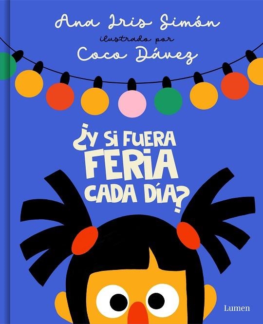 ¿Y SI FUERA FERIA CADA DÍA? | 9788426425393 | SIMÓN, ANA IRIS / DÁVEZ, COCO