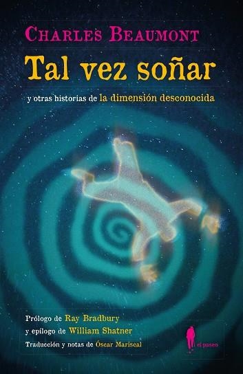 TAL VEZ SOÑAR (Y OTRAS HISTORIAS DE LA DIMENSIÓN DESCONOCIDA) | 9788419188311 | BEAUMONT, CHARLES