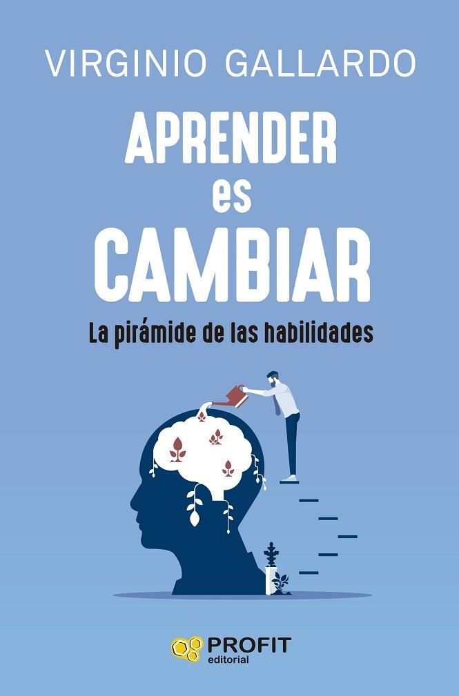 APRENDER ES CAMBIAR LA PIRÁMIDE DE LAS HABILIDADES | 9788419841155 | GALLARDO YEBRA, VIRGINI