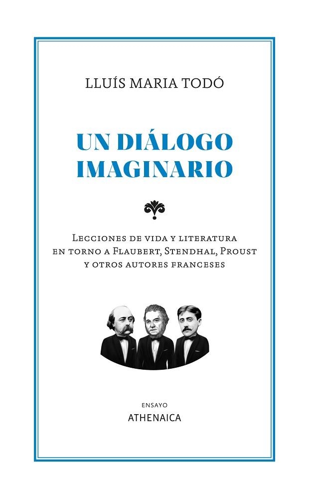 UN DIÁLOGO IMAGINARIO. LECCIONES DE VIDA Y LITERATURA EN TORNO A FLAUBERT, STENDHAL, PROUST Y OTROS AUT | 9788419874160 | TODÓ, LLUÍS MARIA