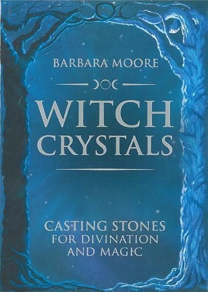 WITCH CRYSTALS ORACLE (LLIBRE+ 8 CARTES+ 5 CRYSTALS) | 9788865278598 | BARBARA MOORE