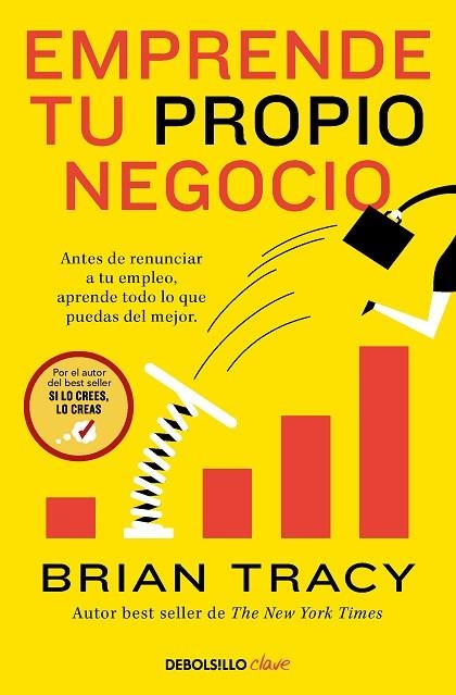 EMPRENDE TU PROPIO NEGOCIO. ANTES DE RENUNCIAR A TU EMPLEO, APRENDE TODO LO QUE PUEDAS DEL MEJOR | 9788466372855 | TRACY, BRIAN