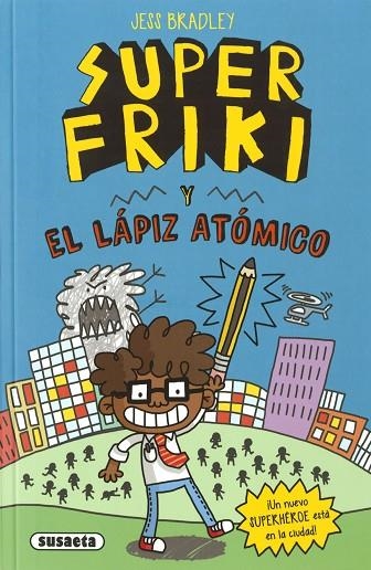 UPERFRIKI Y EL LÁPIZ ATÓMICO | 9788467799477 | BRADLEY, JESS