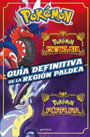 GUÍA DEFINITIVA DE LA REGIÓN DE PALDEA. LIBRO OFICIAL. POKÉMON ESCARLATA / POKÉMON PURPURA | 9788419650443 | THE POKÉMON COMPANY