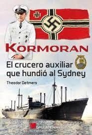 KORMORAN EL CRUCERO AUXILIAR QUE HUNDIO | 9788419469304 | THEODOR DETMERS