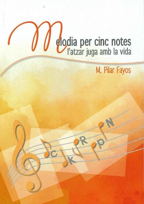 MELODIA PER CINC NOTES. L'ATZAR JUGA AMB LA VIDA | 9788412485790 | FAYOS,PILAR