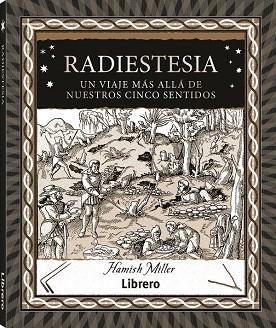 RADIESTESIA. UN VIAJE MAS ALLA DE NUESTROS CINCO SENTIDOS | 9788411540223 | MILLER, HAMISH