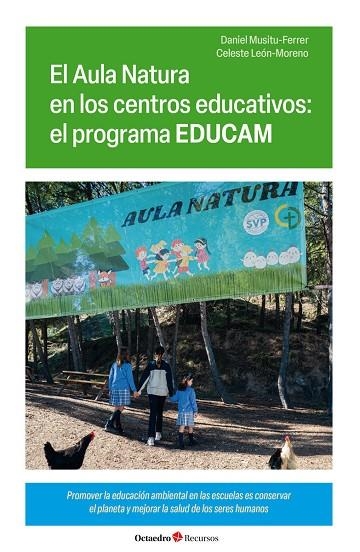 EL AULA NATURA EN LOS CENTROS EDUCATIVOS: EL PROGRAMA EDUCAM | 9788419690418 | MUSITU FERRER, DANIEL / LEÓN-MORENO, CELESTE