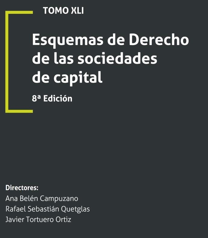 TOMO XLI ESQUEMAS DE DERECHO DE LAS SOCIEDADES DE CAPITAL | 9788411690522 | SEBASTIÁN QUETGLAS, RAFAEL / TORTUERO ORTIZ, JAVIER / CAMPUZANO, ANA BELÉN