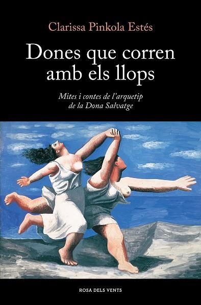 DONES QUE CORREN AMB ELS LLOPS. MITES I CONTES DE L'ARQUETIP DE LA DONA SALVATGE | 9788419259424 | ESTÉS, CLARISSA PINKOLA