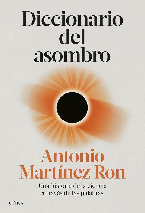 DICCIONARIO DEL ASOMBRO. UNA HISTORIA DE LA CIENCIA A TRAVÉS DE LAS PALABRAS | 9788491995678 | MARTÍNEZ RON, ANTONIO