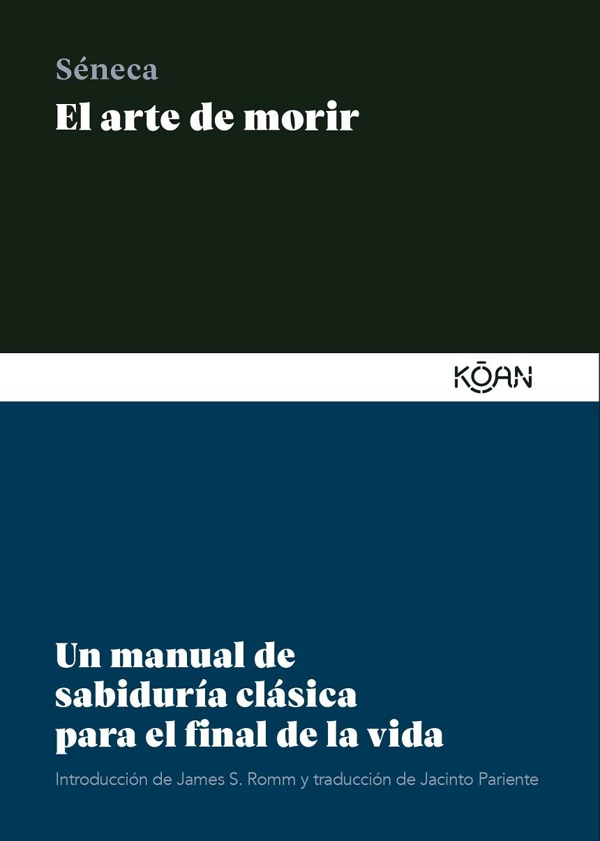 EL ARTE DE MORIR UN MANUAL DE SABIDURÍA CLÁSICA PARA EL FINAL DE LA VIDA | 9788418223785 | SÉNECA, LUCIO ANNEO