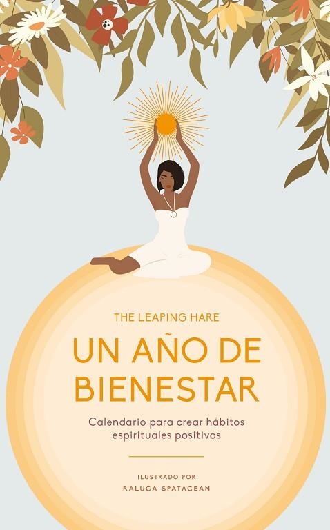 UN AÑO DE BIENESTAR CALENDARIO PARA CREAR HÁBITOS ESPIRITUALES POSITIVOS | 9788419043207 | THE LEAPING HARE