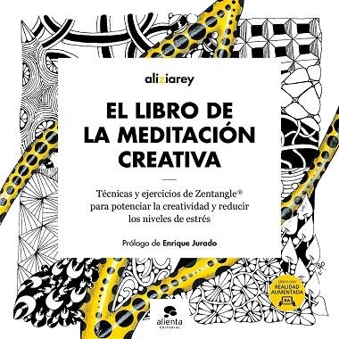 EL LIBRO DE LA MEDITACIÓN CREATIVA. TÉCNICAS Y EJERCICIOS DE ZENTANGLE ® PARA POTENCIAR LA CREATIVIDAD Y REDUCIR LOS | 9788413442679 | ALIZIAREY