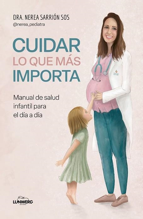 CUIDAR LO QUE MÁS IMPORTA. MANUAL DE SALUD INFANTIL PARA EL DÍA A DÍA | 9788419466945 | DRA. NEREA SARRIÓN SOS