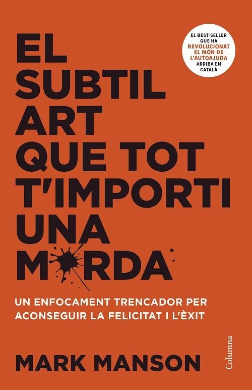 EL SUBTIL ART QUE TOT T'IMPORTI UNA MERDA. UN ENFOCAMENT TRENCADOR PER ACONSEGUIR LA FELICITAT I L,EXIT | 9788466430920 | MANSON, MARK