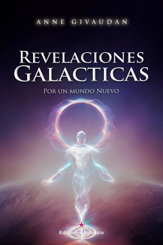 REVELACIONES GALÁCTICAS POR UN MUNDO NUEVO | 9788418716508 | GIVAUDAN, ANNE