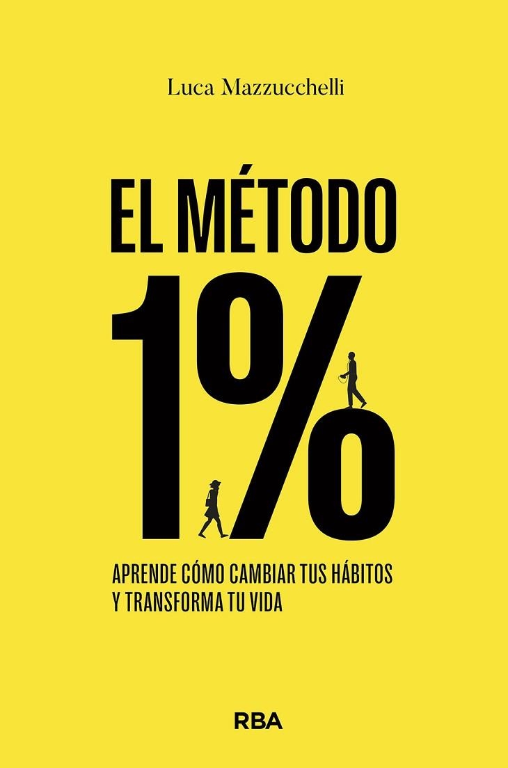 EL MÉTODO 1%. APRENDE CÓMO CAMBIAR TUS HÁBITOS Y TRANSFORMA TU VIDA | 9788411320849 | MAZZUCCHELLI, LUCA