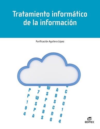 TRATAMIENTO INFORMÁTICO DE LA INFORMACIÓN | 9788413218786 | AGUILERA LÓPEZ, PURIFICACIÓN