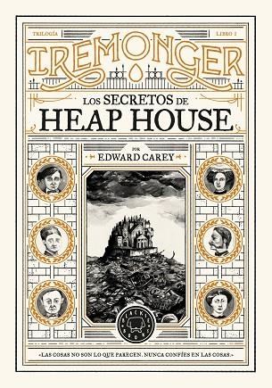 LOS SECRETOS DE HEAP HOUSE TRILOGÍA IREMONGER 1 | 9788419654335 | CAREY, EDWARD