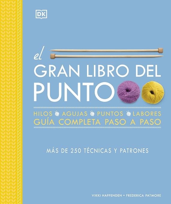 EL GRAN LIBRO DEL PUNTO. MÁS DE 250 TÉCNICAS Y PATRONES. GUÍA COMPLETA PASO A PASO | 9780241642818 | DK