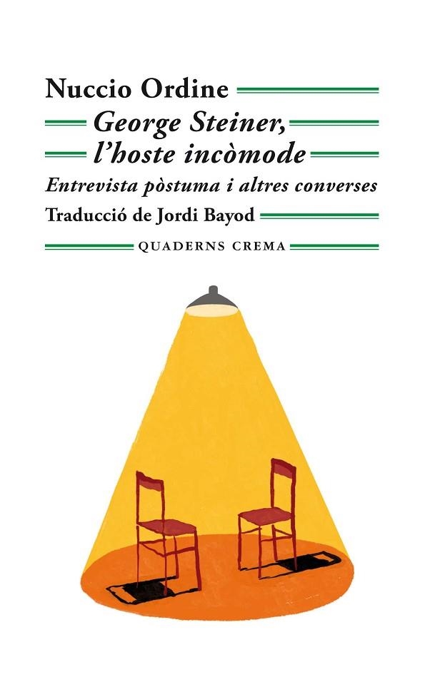 GEORGE STEINER, L'HOSTE INCÒMODE ENTREVISTA PÒSTUMA I ALTRES CONVERSES | 9788477276760 | ORDINE, NUCCIO