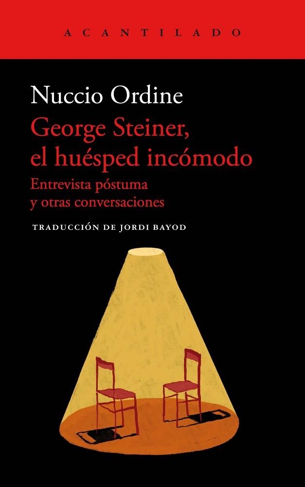 GEORGE STEINER, EL HUÉSPED INCÓMODO ENTREVISTA PÓSTUMA Y OTRAS CONVERSACIONES | 9788419036759 | ORDINE, NUCCIO