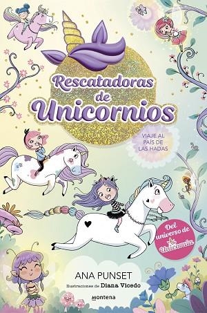 RESCATADORAS DE UNICORNIOS 2 VIAJE AL PAÍS DE LAS HADAS | 9788419501356 | PUNSET, ANA