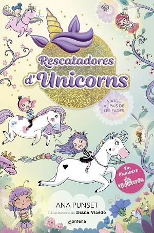 RESCATADORES D'UNICORNS 2 - VIATGE AL PAÍS DE LES FADES | 9788419501370 | PUNSET, ANA