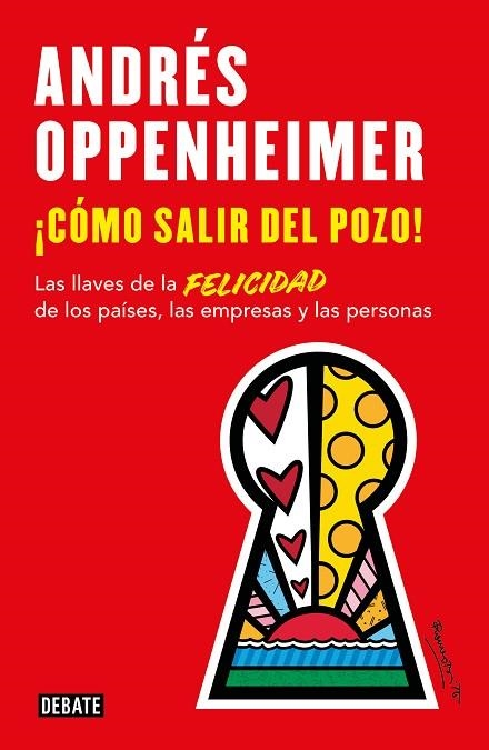 CÓMO SALIR DEL POZO. LAS LLAVES DE LA FELICIDAD DE LOS PAÍSES, LAS EMPRESAS Y LAS PERSONAS | 9788419642226 | OPPENHEIMER, ANDRÉS