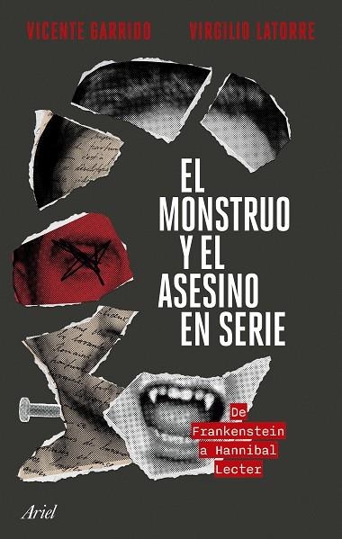 EL MONSTRUO Y EL ASESINO EN SERIE. DE FRANKENSTEIN A HANNIBAL LECTER | 9788434436749 | GARRIDO, VICENTE / LATORRE, VIRGILIO