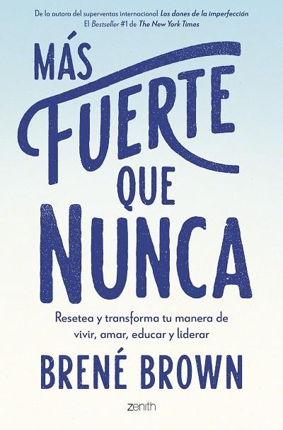 MÁS FUERTE QUE NUNCA. RESETEA Y TRANSFORMA TU MANERA DE VIVIR, AMAR, EDUCAR Y LIDERAR | 9788408277217 | BROWN, BRENÉ