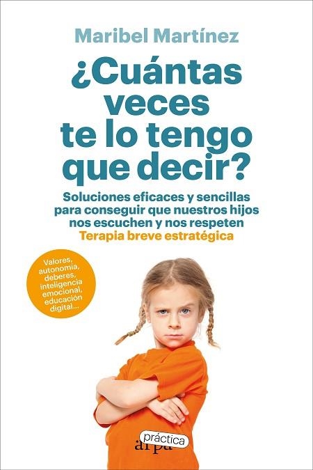 ¿CUÁNTAS VECES TE LO TENGO QUE DECIR? SOLUCIONES EFICACES Y SENCILLAS PARA CONSEGUIR QUE NUESTROS HIJOS NOS ESCUCHEN Y NOS RESPETEN | 9788419662217 | MARTÍNEZ, MARIBEL